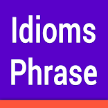 Idioms and Phrases
