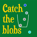 ”Catch the blobs