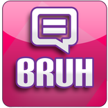 Chat Bruh