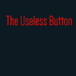 Useless Button