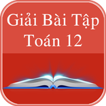 Giải Toán Lớp 12 - Toán 12 - Giải Bài Tập SGK 12