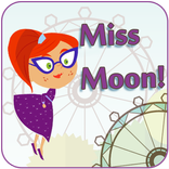 Miss Moon!