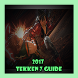 2017 Tekken 7 Guide