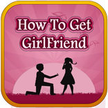 How To Get GirlFriend