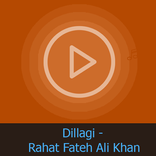 ”Song of Dillagi - Rahat Fateh