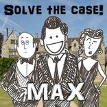 ”Detective Max!