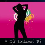 ”Y Dis Killuveri D?
