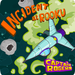 Captain Rogers: Rooku Incident