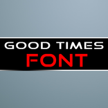 ”Good Times Font