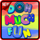 DohMuchFun
