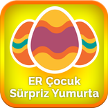 ER Çocuk Sürpriz Yumurta
