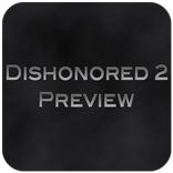 Preview for Dishonored 2