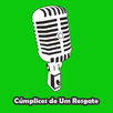 Cúmplices de Um Resgate Letras APK