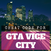 Cheat code for Grand theft auto vice city cheats APK