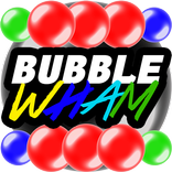 BUBBLE WHAM