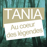 Tania au Cœur des Légendes