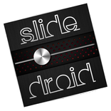 Slide Droid