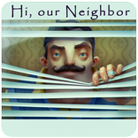Hi, our Neighbor