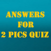 Answers for 2 Pics Quiz APK