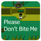 Please Don't Bite Me