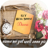 Name On Get Well Soon Pics