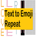 Text to Emoji Repeat