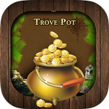 ”Trove Pot