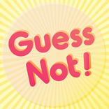 Guess Not!
