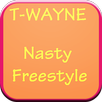 T-Wayne Nasty FreeStyle Lyrics APK