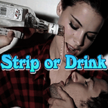 Strip or Drink