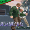 New Bully Adeventure School Tips APK