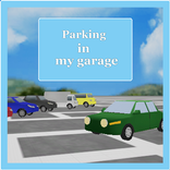 Parking in my garage