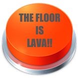 ”The Floor Is Lava Button