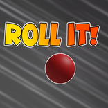 ”Roll it!