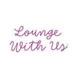 Lounge With Us