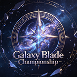 Galaxy Blade Championship