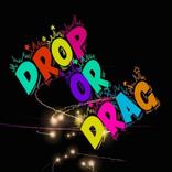 DROP or DRAG