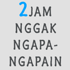 2 Jam Nggak Ngapa-Ngapain Game APK