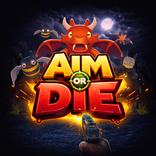 Aim or Die