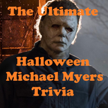 Michael Myers Ultimate Trivia