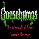 Goosebumps: The Werewolf of Fever Swamp's Revenge