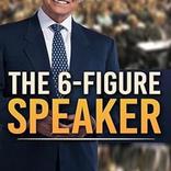The 6-Figure Speaker