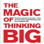 The Magic of Thinking Big