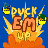Duck Em Up!