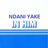 Ndani Yake - In Him