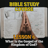 Bible Study Course Lesson 6