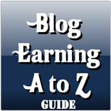 Blog Earning A to Z Guide