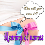 Meaning of names for your Baby