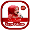 Kumpulan Lagu Cut Rani Pilihan APK