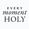 Every Moment Holy APK
